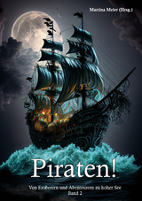 Piraten - Von Eroberern und Abenteurern zu hoher See Band 2 - 