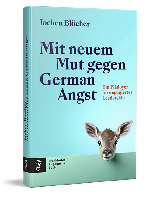 Mit neuem Mut gegen German Angst - Jochen Blöcher