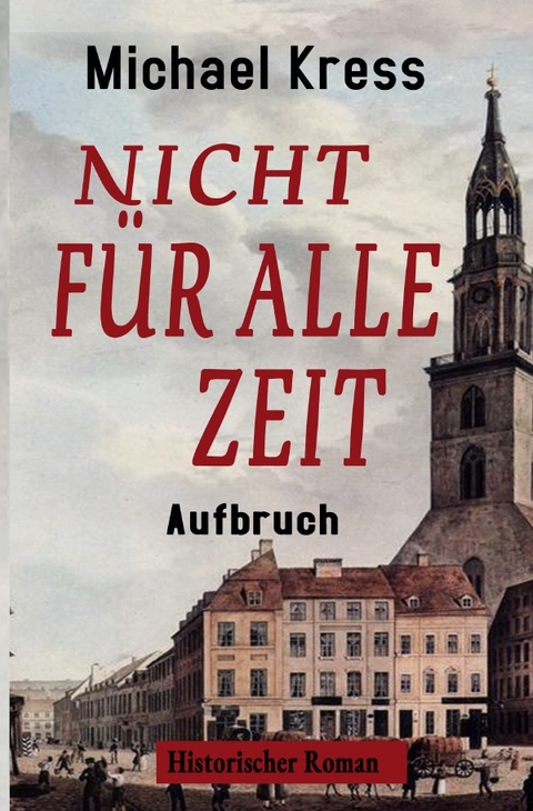 Nicht für alle Zeit - Aufbruch - Michael Kress