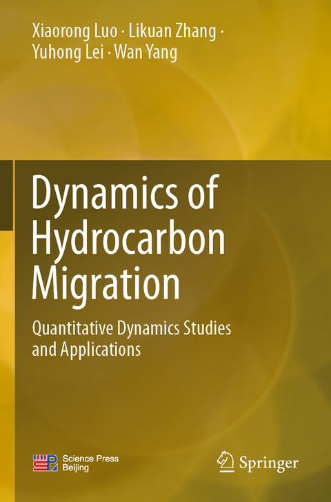 Dynamics of Hydrocarbon Migration - Xiaorong Luo, Likuan Zhang, Yuhong Lei, Wan Yang