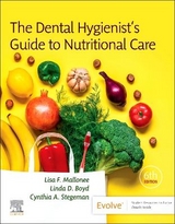 The Dental Hygienist's Guide to Nutritional Care - Mallonee, Lisa F.; Boyd, Linda; Stegeman, Cynthia A.