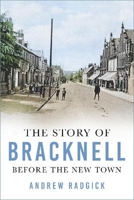 The Story of Bracknell - Andrew Radgick