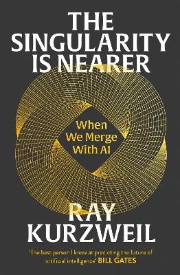 The Singularity is Nearer - Ray Kurzweil