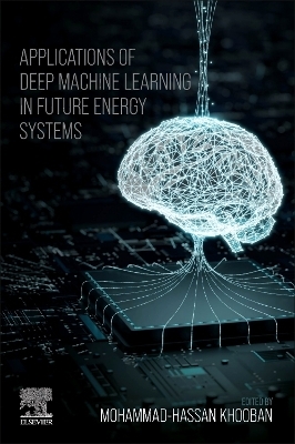 Applications of Deep Machine Learning in Future Energy Systems - 