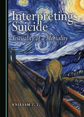 Interpreting Suicide - Anilesh T. T.