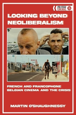 Looking Beyond Neoliberalism -  Martin O'Shaughnessy