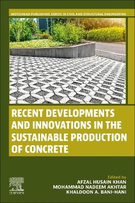 Recent Developments and Innovations in the Sustainable Production of Concrete - 