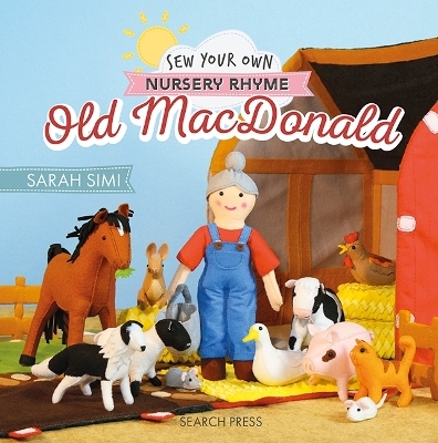 Sew Your Own Nursery Rhyme: Old MacDonald - Sarah Simi, Little Woolly Vision