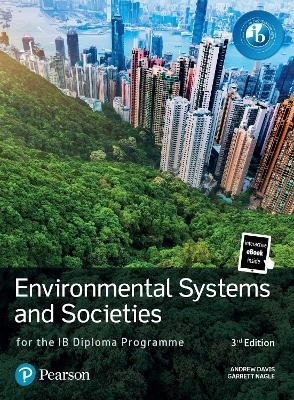 Pearson Environmental Systems and Societies for the IB Diploma Programme - Andrew Davis, Garrett Nagle