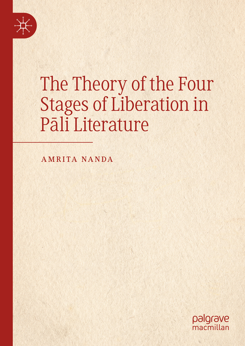 The Theory of the Four Stages of Liberation in Pāli Literature - Amrita Nanda