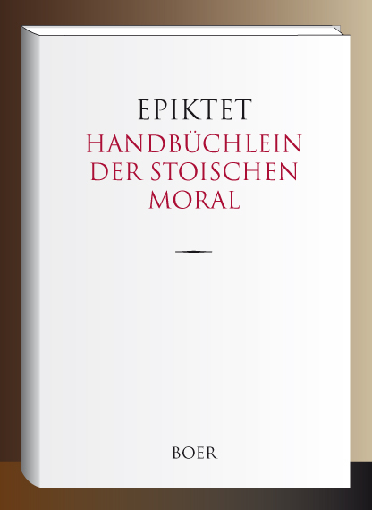 Handbüchlein der stoischen Moral - Epiktet aus Hierapolis Epiktet