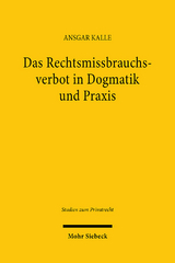 Das Rechtsmissbrauchsverbot in Dogmatik und Praxis - Ansgar Kalle