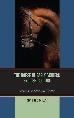 The Horse in Early Modern English Culture - Kevin De Ornellas