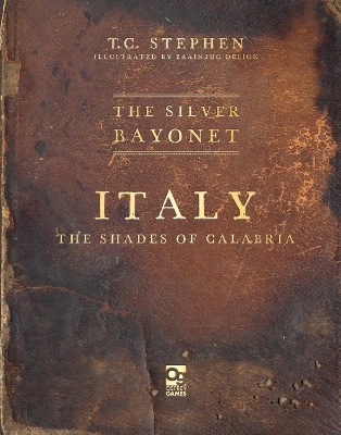 The Silver Bayonet: Italy: The Shades of Calabria - T. C. Stephen