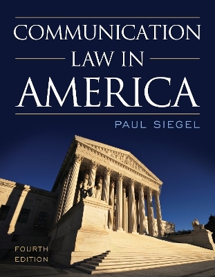 Communication Law in America - Paul Siegel