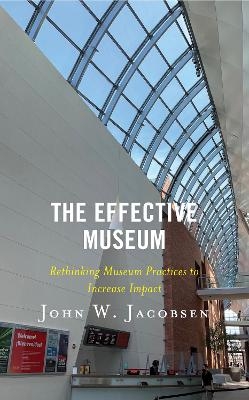 The Effective Museum - John W. Jacobsen