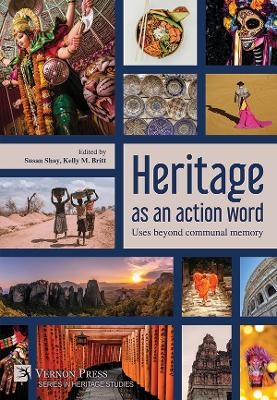 Heritage as an action word: Uses beyond communal memory - 