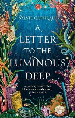 A Letter to the Luminous Deep - Sylvie Cathrall