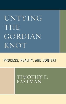 Untying the Gordian Knot - Timothy E. Eastman