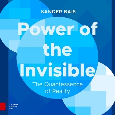 Power of the Invisible - Sander Bais