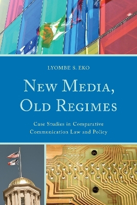 New Media, Old Regimes - Lyombe S. Eko