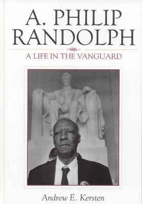 A. Philip Randolph - Andrew E. Kersten