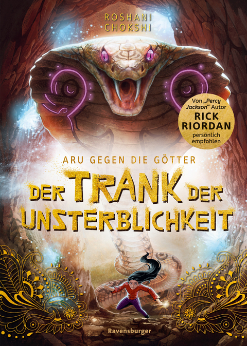 Aru gegen die Götter, Band 5: Der Trank der Unsterblichkeit (Rick Riordan Presents: abenteuerliche Götter-Fantasy ab 10 Jahre) - Roshani Chokshi