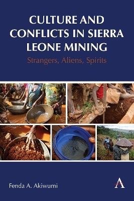 Culture and Conflicts in Sierra Leone Mining - Fenda Akiwumi