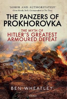 The Panzers of Prokhorovka - Dr. Ben Wheatley