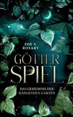 Götterspiel - Zoe S. Rosary