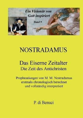 Ein Visionär von Gott inspiriert - Nostradamus - P. di Benuci