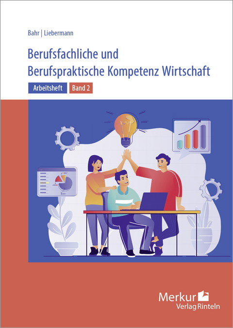 Arbeitsheft Berufsfachliche und Berufspraktische Kompetenz Wirtschaft Band 2