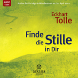 Finde die Stille in dir - Tolle, Eckhart; Tolle, Eckhart