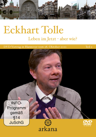 Leben im Jetzt - aber wie? - Eckhart Tolle; Eckhart Tolle