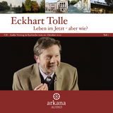 Leben im Jetzt - aber wie? - Tolle, Eckhart; Tolle, Eckhart