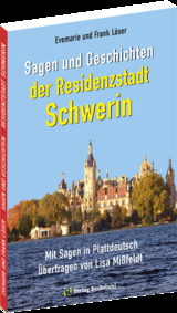 Sagen und Geschichten der Residenzstadt Schwerin - Dr. Frank Löser, Löser Evemarie