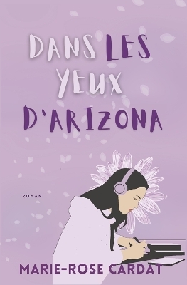 Dans les yeux d'Arizona - Marie-Rose Cardat