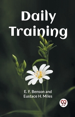 Daily Training (Edition2023) - Benson E F, Eustace H Miles