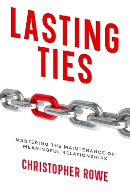 Lasting Ties - Christopher Rowe