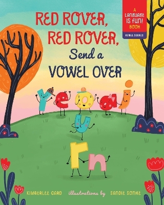 Red Rover, Red Rover, Send a Vowel Over - Kimberlee Gard