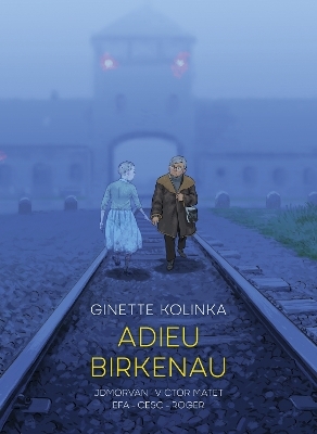 Adieu Birkenau - Ginette Kolinka, Jean-David Morvan, Victor Matet