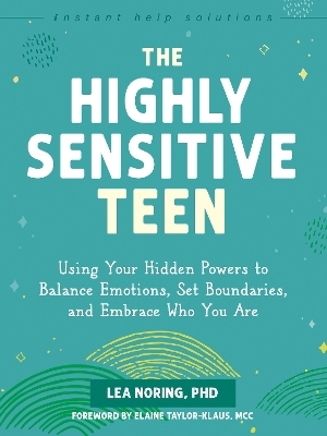 The Highly Sensitive Teen - Lea Noring