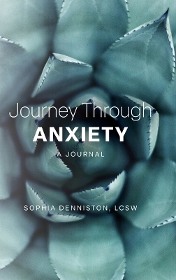 Journey Through Anxiety - Lcsw Sophia Denniston