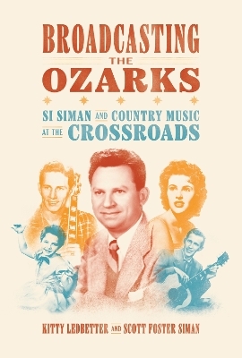 Broadcasting the Ozarks - Kitty Ledbetter, Scott Foster Siman