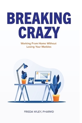 Breaking Crazy - Frieda Wiley