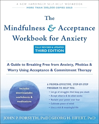 The Mindfulness and Acceptance Workbook for Anxiety - Georg H. Eifert, John P. Forsyth