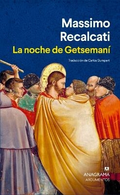 Noche de Getsemaní, La - Massimo Recalcati