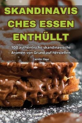 Skandinavisches Essen Enthüllt -  Carolin Haas