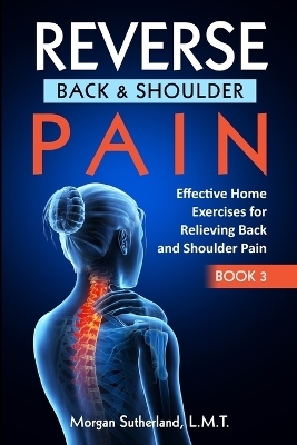 Reverse Back and Shoulder Pain - Morgan Sutherland