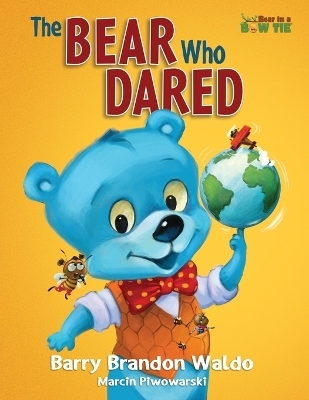 The BEAR Who DARED - Barry Brandon Waldo